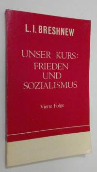 Unser kurs : Frieden und Sozialismus