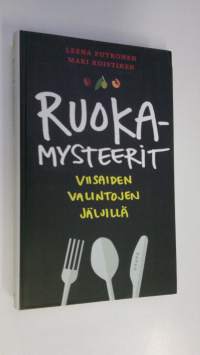 Ruokamysteerit : viisaiden valintojen jäljillä