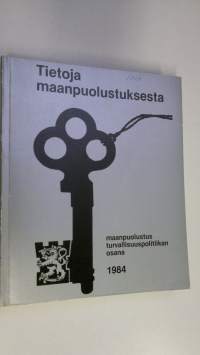 Tietoja maanpuolustuksesta : maanpuolustus turvallisuuspolitiikan osana