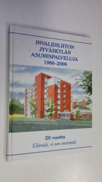 Invalidiliiton Jyväskylän asumispalveluja 1986-2006