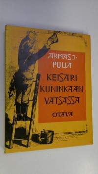 Keisari kuninkaan vatsassa : mainontaa ja propagandaa Aatamista Phineas Barnumiin