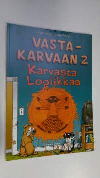 Vastakarvaan 2, Karvasta logiikkaa