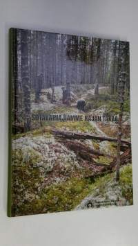 Sotavainajiamme rajan takaa : Suomen sodissa 1939-45 kentälle jääneiden etsinnät ja muiston vaaliminen