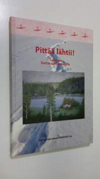 Pittää lähtii! : talvisota Sortavalan seudulla (ERINOMAINEN)