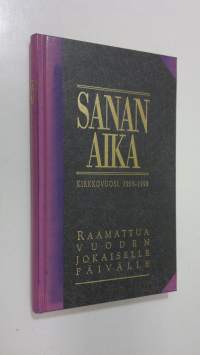 Sanan aika : Raamattua vuoden jokaiselle päivälle : kirkkovuosi 1998-1999