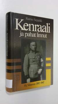 Kenraali ja pahat linnut : Hj Siilasvuo 1892-1947