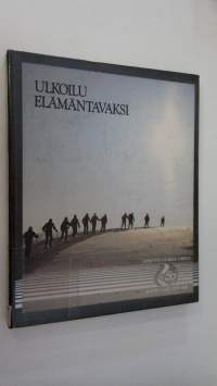 Ulkoilu elämäntavaksi - Suomen latu 50 vuotta
