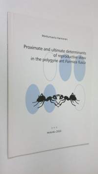 Proximate and ultimate determinants of reproductive skew in the polygyne ant Formica fusca