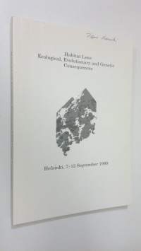 Habitat loss : ecological, evolutionary and genetic consequences : Helsinki, 7.-12. September 1999