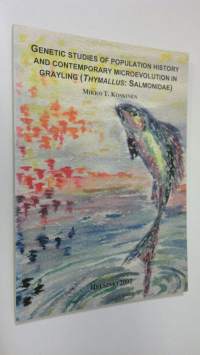 Genetic studies of population history and contemporary microevolution in grayling (Thymallus : Salmonidae)