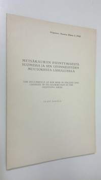 Metsäkauriin esiintymisestä Suomessa ja sen levinneisyyden muutoksista lähialueilla - The occurence of roe deer in Finland and changes in its distribution in the ...