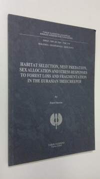 Habitat selection, nest predation, sex allocation and stress responses to forest loss and fragmentation in the Eurasian treecreeper