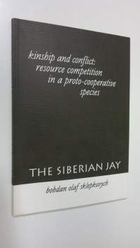 Kinship and Conflict: Resource Competition in a Proto-cooperative Species: the Siberian Jay