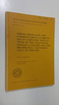 Spring migration and commencement of breeding in sympatric populations of the Chaffinch, Fringilla coelebs, and the Brambling, F. montifringilla, in Finland