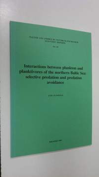 Interactions between plankton and planktivores of the northern Baltic Sea : selective predation and predation avoidance