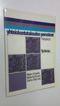 Yhteiskuntatalouden perusteet : yleisjakso : työkirja