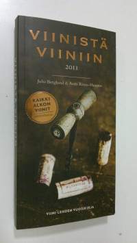 Viinistä viiniin 2011 : viininystävän vuosikirja