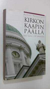 Kirkon kaapin päällä : sata vuotta - 50 vaikuttajaa