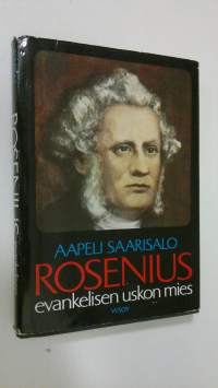 Rosenius - evankelisen uskon mies