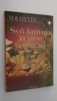 Syö kuituja ja pysy terveenä