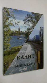 Raahe - meren lapsi