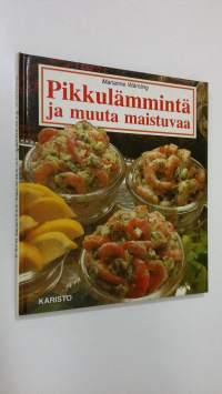 Pikkulämmintä ja muuta maistuvaa : 100 herkullista ohjetta