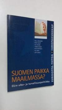 Suomen paikka maailmassa : EU:n ulko- ja turvallisuuspolitiikka