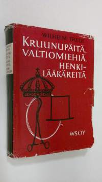 Kruunupäitä, valtiomiehiä, henkilääkäreitä