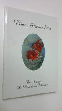 Runon silkkinen silta : runoja ja silkkimaalauksia