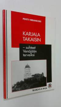 Karjala takaisin - suhteet Venäjään terveiksi