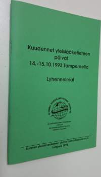 Kuudennet yleislääketieteen päivät 14.-15.10.1993 Tampereella : lyhennelmät