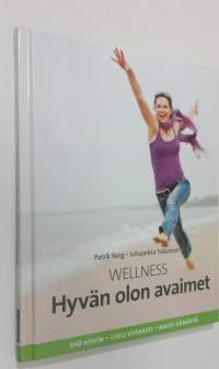 Wellness : Hyvän olon avaimet