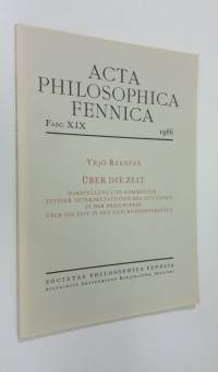 Uber die Zeit : Darstellung und Kommentar einiger Interpretationen des Zeitlichen in der Philosophie : uber die Zeit in den Naturwissenschaften