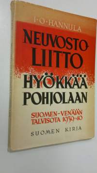 Neuvostoliitto hyökkää Pohjolaan : Suomen-Venäjän talvisota 1939-40