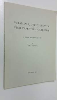 Vitamin B12 deficiency in fish tapeworm carriers : A clinical and laboratory study