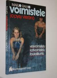 Voimistele ja pysy vireänä : vesivoimistelu, kotivoimistelu, taukoliikunta