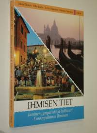 Ihmisen tiet : Ihminen, ympäristö ja kulttuuri ; Eurooppalainen ihminen