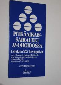 Pitkäaikaissairaudet avohoidossa : Leiraksen XXV luentopäivät terveyskeskus- ja työterveyslääkäreille sekä sisätautien ja yleislääketieteen erikoislääkäreille Kuo...