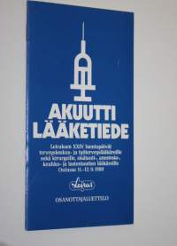 Akuutti lääketiede : Leiraksen XXIV luentopäivät terveyskeskus- ja työterveyslääkäreille sekö kirurgeille, sisätauti-, anestesia-, keuhko- ja lastentautien lääkär...