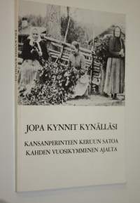 Jopa kynnit kynälläsi : kansanperinteen keruun satoa kahden vuosikymmenen ajalta