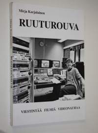 Ruuturouva (signeerattu) : viestintää, filmiä, videonauhaa