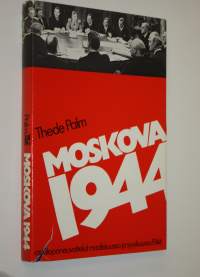 Moskova 1944 : aseleponeuvottelut maaliskuussa ja syyskuussa 1944