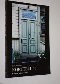 Vanhan Rauman kortteli 43 : rakennukset, asukkaat ja asuminen 1850-1980