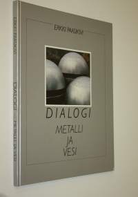 Dialogi - metalli ja vesi