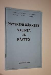 Psyykenlääkkeet : valinta ja käyttö