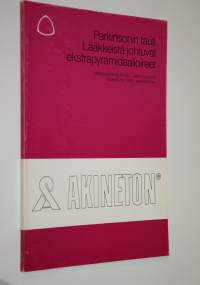 Parkinsonin tauti : lääkkeistä johtuvat ekstrapyramidaalioireet : Akineton