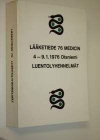 Lääketiede 76 Medicin : 4.-9.1.1976 Otaniemi luentolyhennelmät