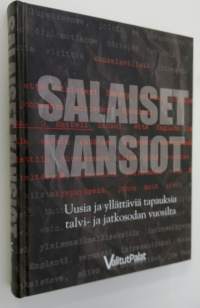 Salaiset kansiot : uusia ja yllättäviä tapauksia talvi- ja jatkosodan vuosilta (ERINOMAINEN)