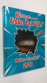 Ripley&#039;s usko tai älä! : 2011 (ERINOMAINEN)