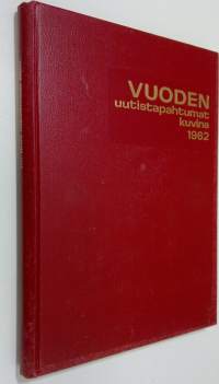 Vuoden uutistapahtumat kuvina : 1962